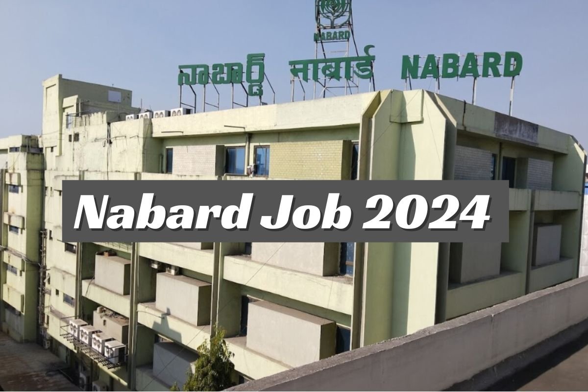 Nabard Job 2024 : राष्ट्रीय कृषि और ग्रामीण विकास बैंक में निकली भर्ती, जाने योग्यता और चयन प्रक्रिया